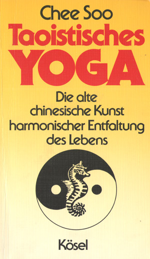 Chee Soo: Taoistisches Yoga Buch